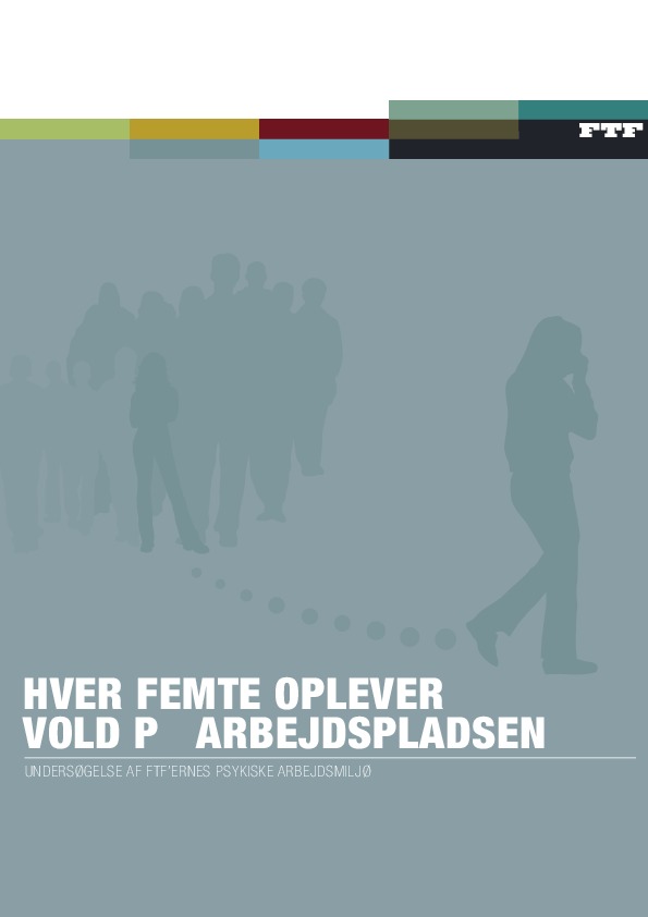 FTFernes-psykiske-arbejdsmiljø-Hver-femte-oplever-vold-på-arbejdspladsen-2006